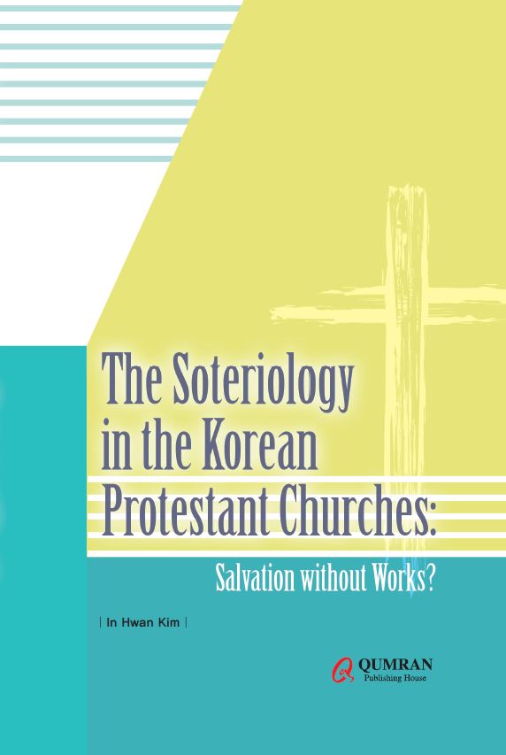 The Soteriology in the Korean Protestant Churches: Salvation without Works?